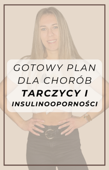 Gotowy plan dla chorób tarczycy i insulinooporności